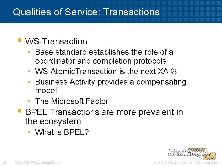 Qualities of Service: Transactions § WS-Transaction • Base standard establishes the role of a