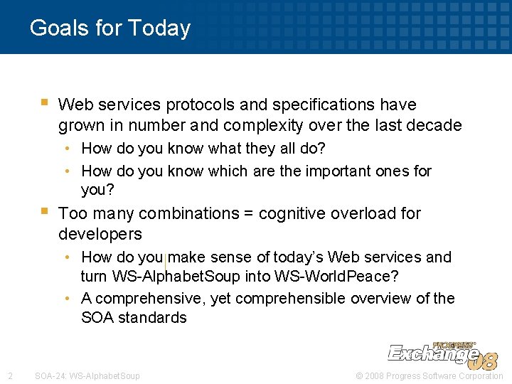 Goals for Today § Web services protocols and specifications have grown in number and
