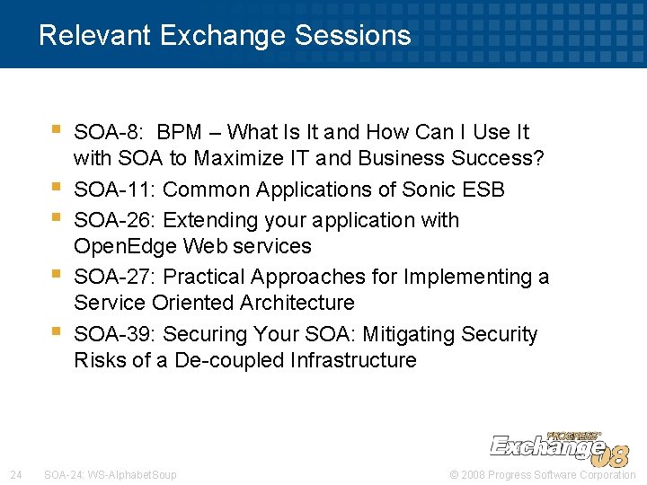 Relevant Exchange Sessions § § § 24 SOA-8: BPM – What Is It and