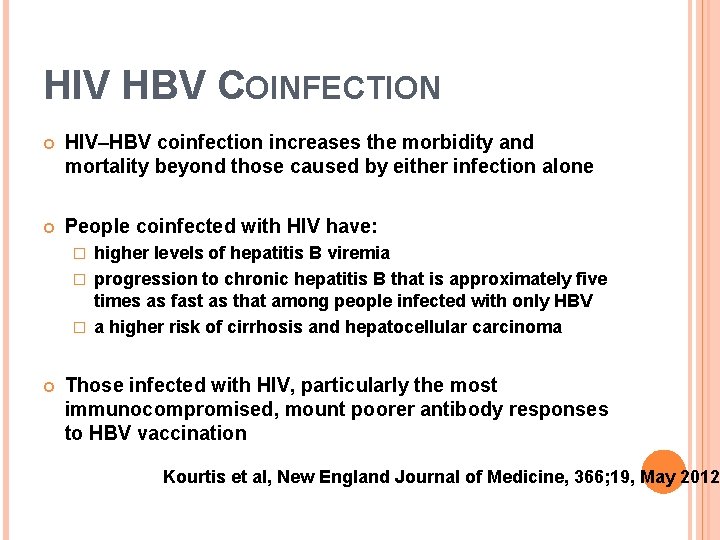 HIV HBV COINFECTION HIV–HBV coinfection increases the morbidity and mortality beyond those caused by