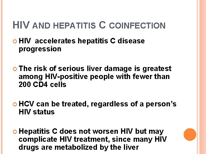 HIV AND HEPATITIS C COINFECTION HIV accelerates hepatitis C disease progression The risk of