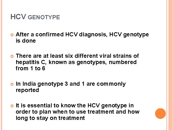 HCV GENOTYPE After a confirmed HCV diagnosis, HCV genotype is done There at least