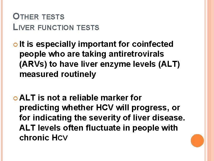 OTHER TESTS LIVER FUNCTION TESTS It is especially important for coinfected people who are