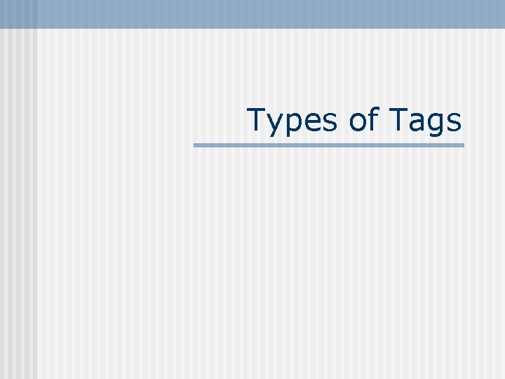 Types of Tags 