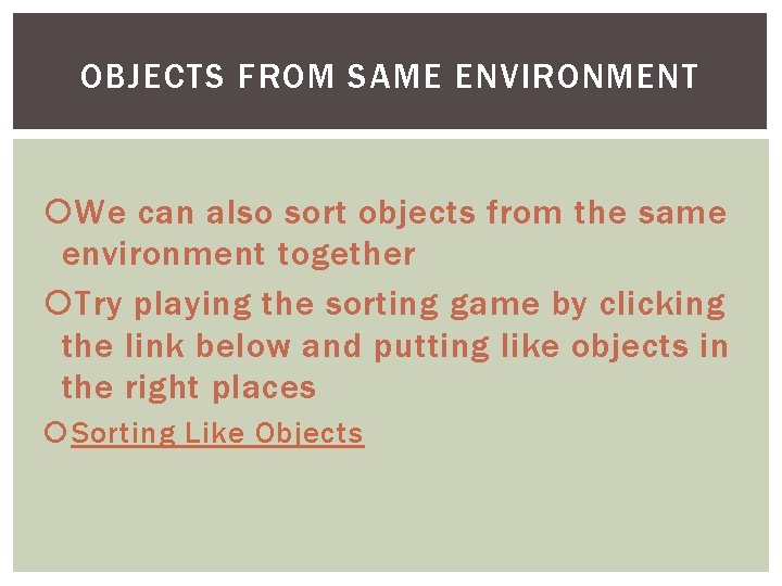 OBJECTS FROM SAME ENVIRONMENT We can also sort objects from the same environment together