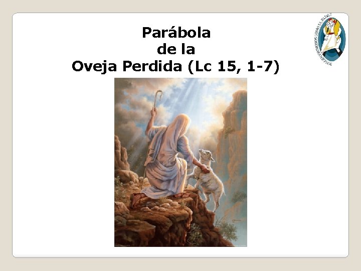 Parábola de la Oveja Perdida (Lc 15, 1 -7) 