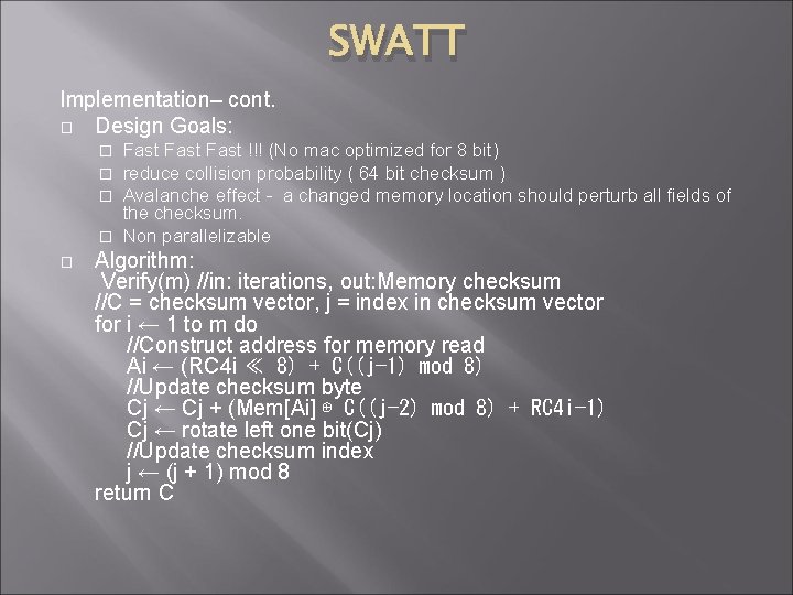 SWATT Implementation– cont. � Design Goals: Fast !!! (No mac optimized for 8 bit)