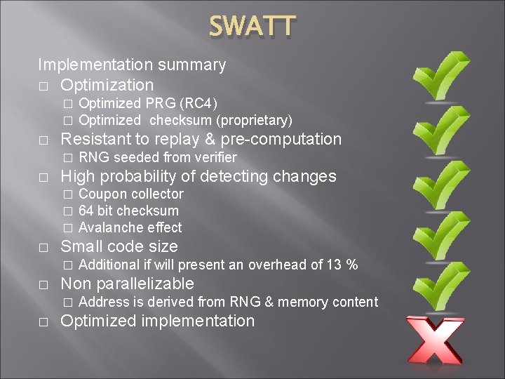 SWATT Implementation summary � Optimization � � � Resistant to replay & pre-computation �