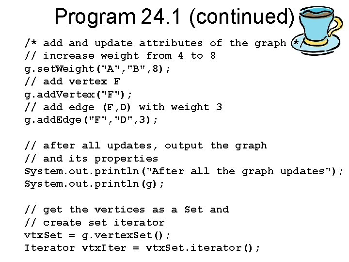 Program 24. 1 (continued) /* add and update attributes of the graph */ //