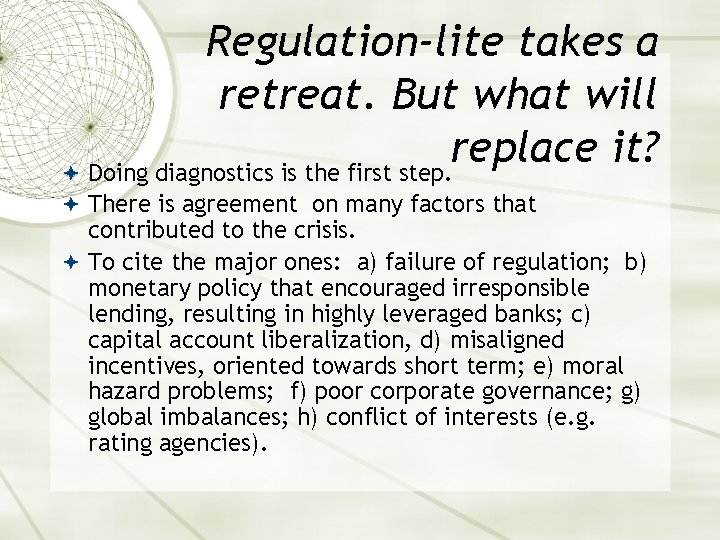 Regulation-lite takes a retreat. But what will replace it? Doing diagnostics is the first