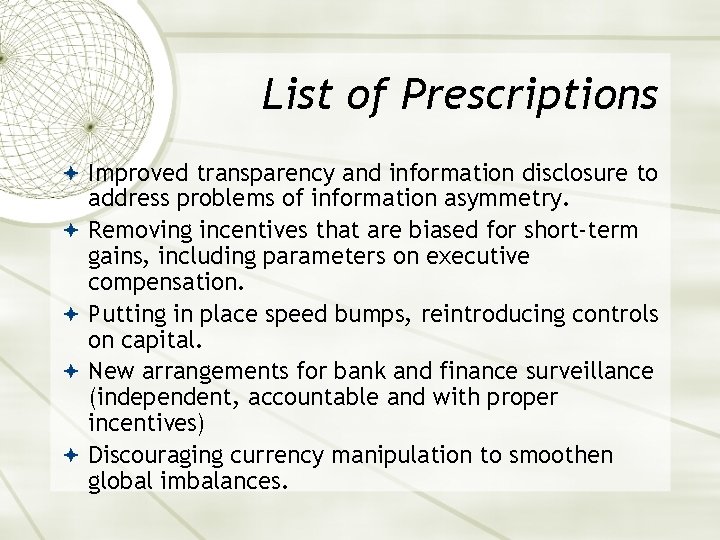 List of Prescriptions Improved transparency and information disclosure to address problems of information asymmetry.