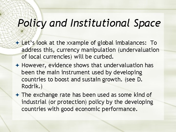 Policy and Institutional Space Let’s look at the xxample of global imbalances: To address