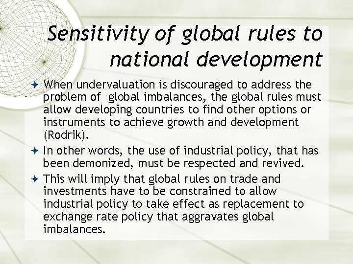 Sensitivity of global rules to national development When undervaluation is discouraged to address the