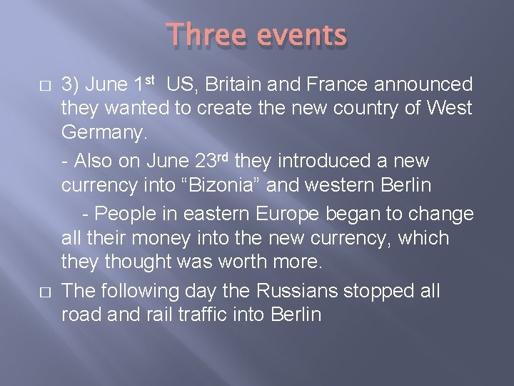 Three events � � 3) June 1 st US, Britain and France announced they