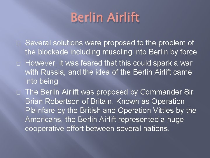 Berlin Airlift � � � Several solutions were proposed to the problem of the