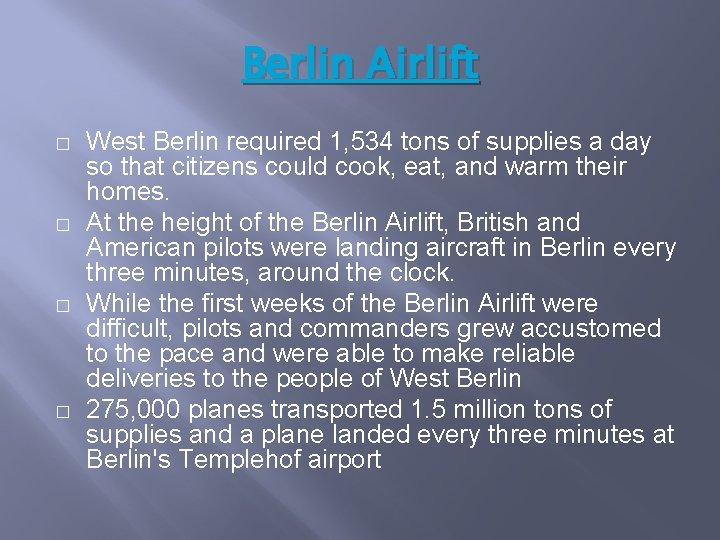 Berlin Airlift � � West Berlin required 1, 534 tons of supplies a day
