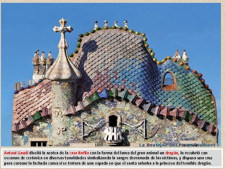 La Boutique Del Power. Point. net Antoni Gaudí diseñó la azotea de la casa