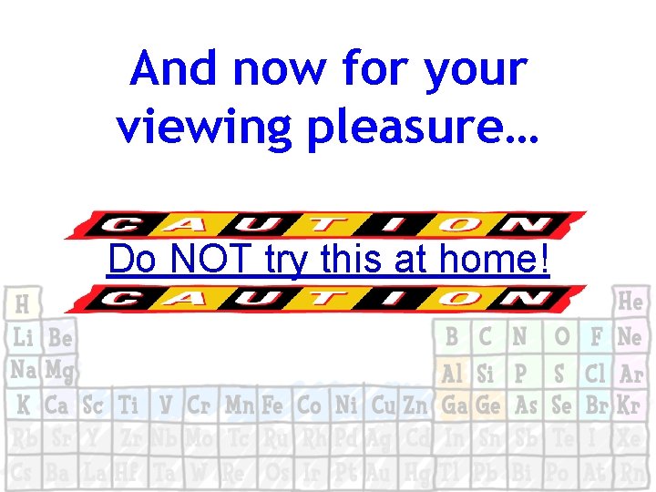 And now for your viewing pleasure… Do NOT try this at home! 
