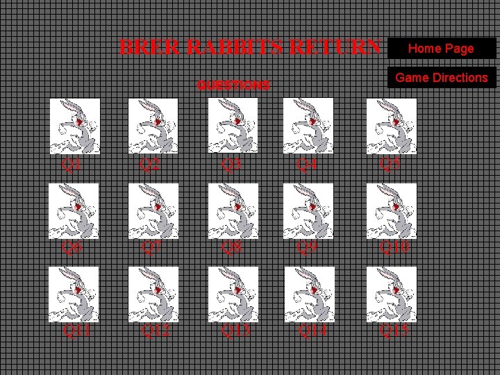 BRER RABBITS RETURN Home Page Game Directions QUESTIONS Q 1 Q 2 Q 3