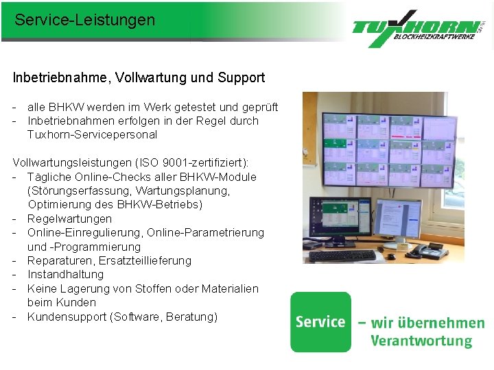 Service-Leistungen Inbetriebnahme, Vollwartung und Support - alle BHKW werden im Werk getestet und geprüft