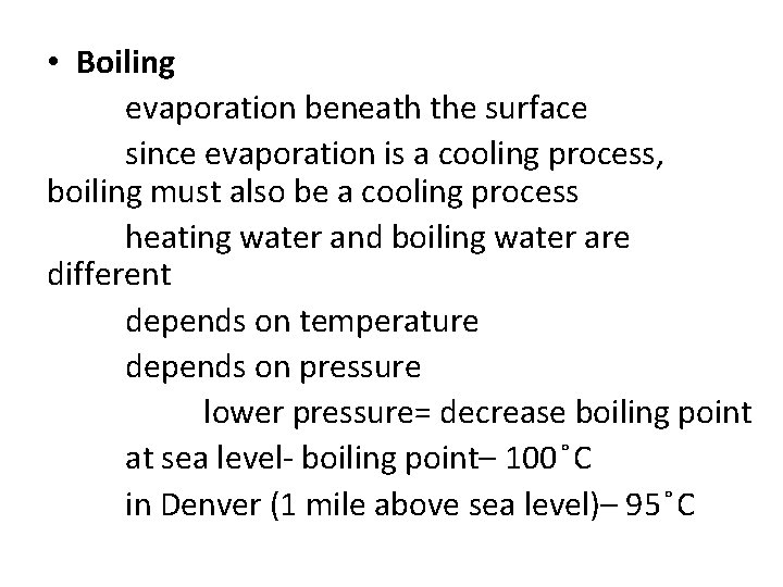  • Boiling evaporation beneath the surface since evaporation is a cooling process, boiling