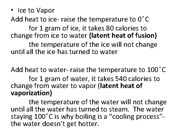  • Ice to Vapor Add heat to ice- raise the temperature to 0