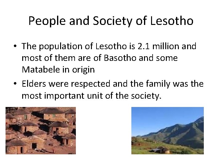 People and Society of Lesotho • The population of Lesotho is 2. 1 million