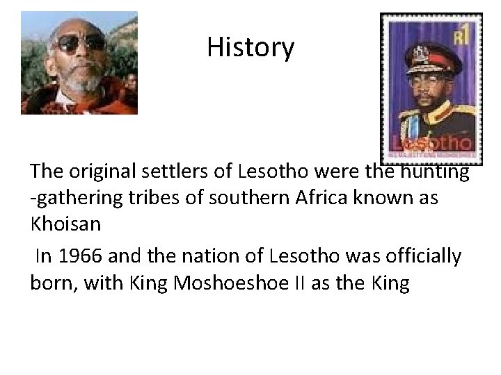 History The original settlers of Lesotho were the hunting -gathering tribes of southern Africa