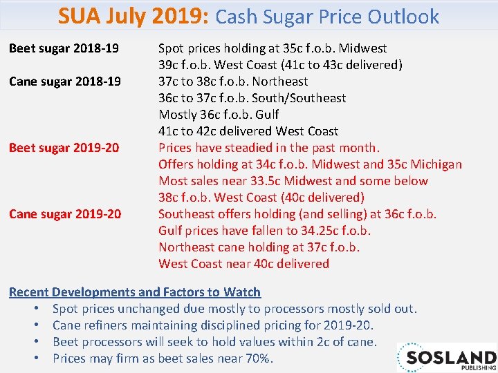 SUA July 2019: Cash Sugar Price Outlook Beet sugar 2018 -19 Cane sugar 2018