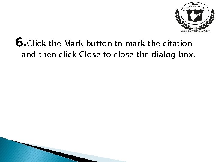 6. Click the Mark button to mark the citation and then click Close to