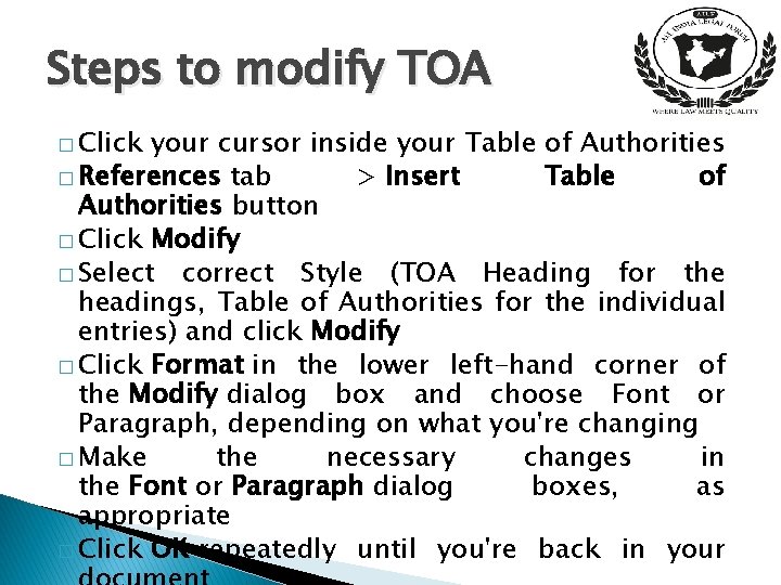 Steps to modify TOA � Click your cursor inside your Table of Authorities �