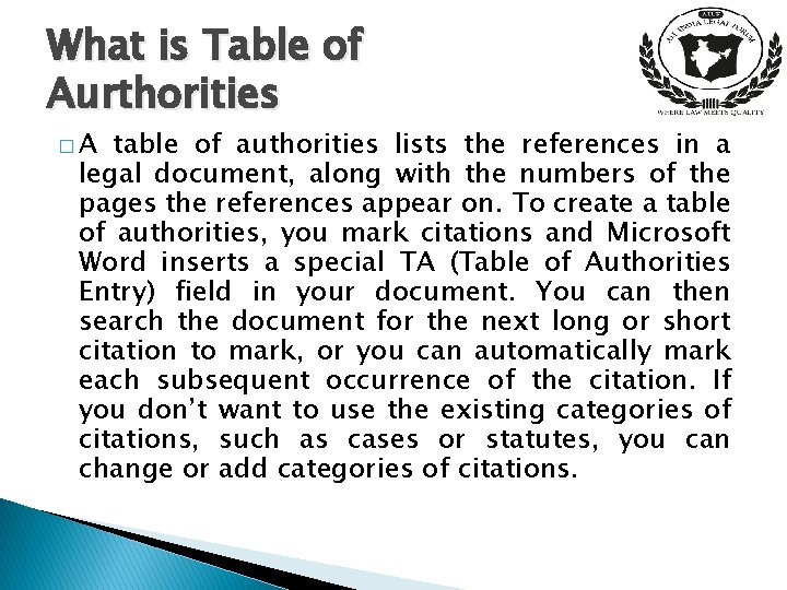 What is Table of Aurthorities �A table of authorities lists the references in a