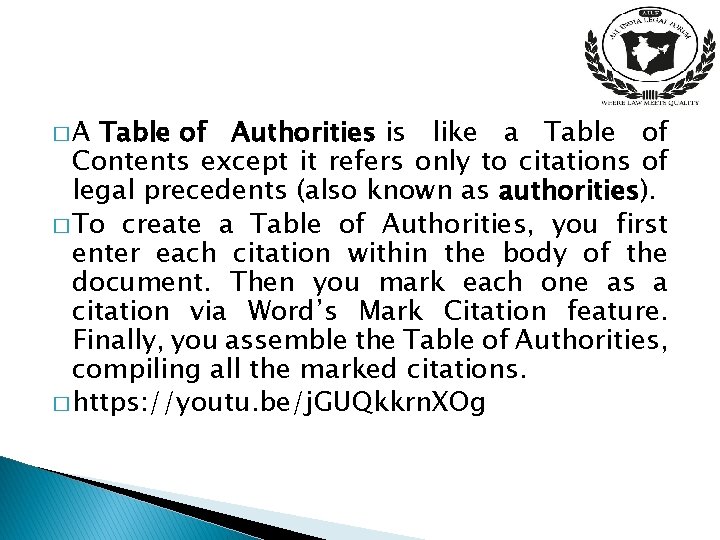 �A Table of Authorities is like a Table of Contents except it refers only