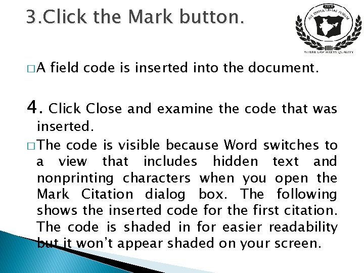 3. Click the Mark button. �A field code is inserted into the document. 4.