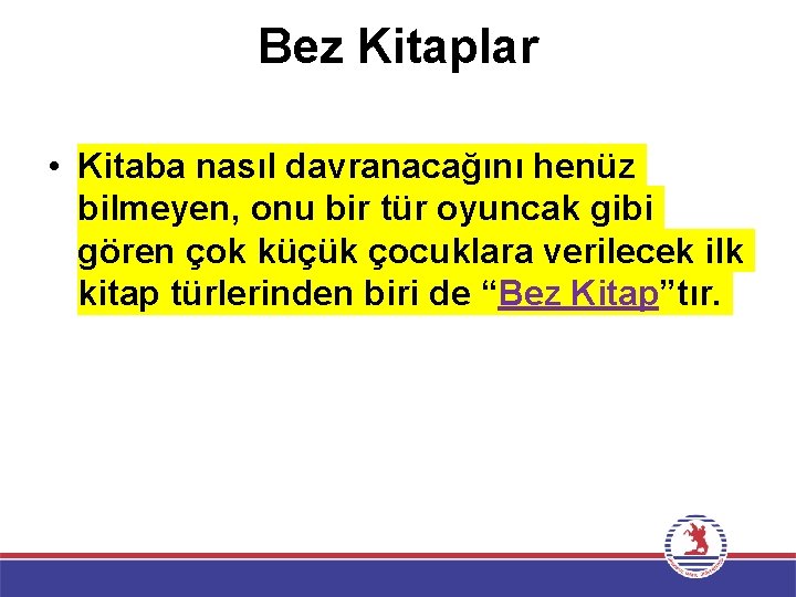 Bez Kitaplar • Kitaba nasıl davranacağını henüz bilmeyen, onu bir tür oyuncak gibi gören