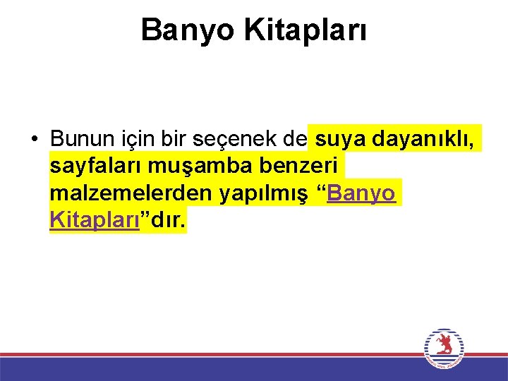 Banyo Kitapları • Bunun için bir seçenek de suya dayanıklı, sayfaları muşamba benzeri malzemelerden