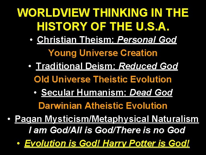 WORLDVIEW THINKING IN THE HISTORY OF THE U. S. A. • Christian Theism: Personal