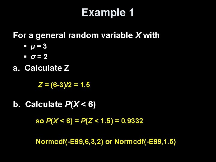 Example 1 For a general random variable X with § μ=3 § σ=2 a.
