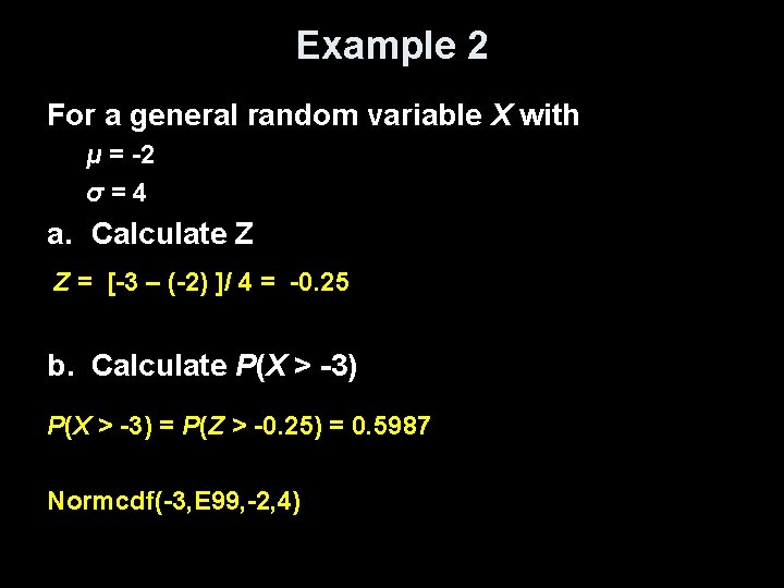 Example 2 For a general random variable X with μ = -2 σ=4 a.
