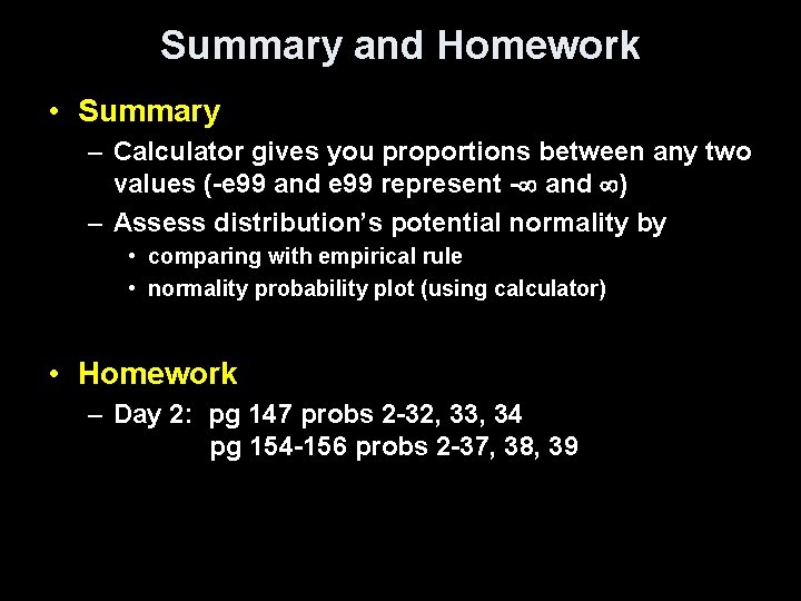 Summary and Homework • Summary – Calculator gives you proportions between any two values