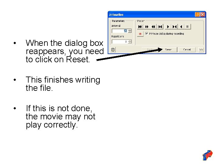  • When the dialog box reappears, you need to click on Reset. •