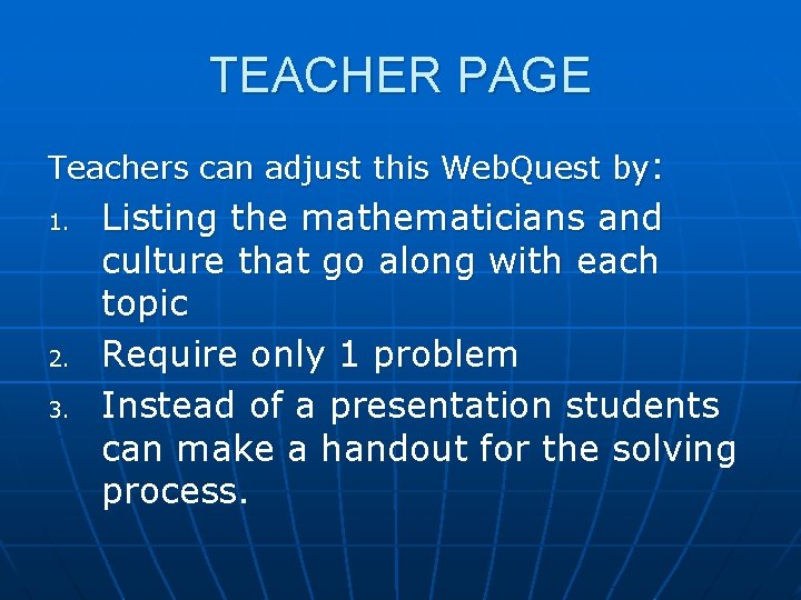 TEACHER PAGE Teachers can adjust this Web. Quest by: 1. 2. 3. Listing the