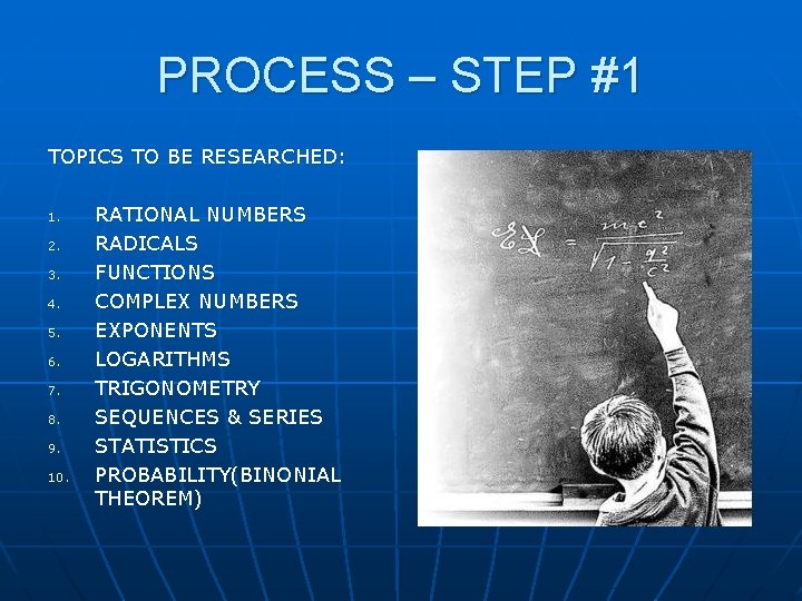 PROCESS – STEP #1 TOPICS TO BE RESEARCHED: 1. 2. 3. 4. 5. 6.