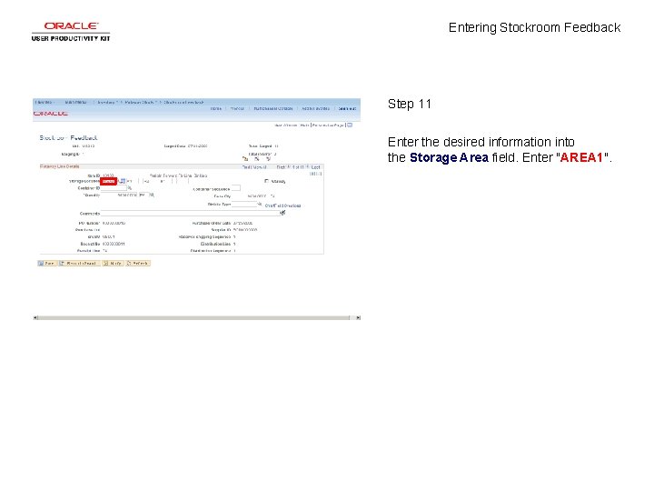 Entering Stockroom Feedback Step 11 Enter the desired information into the Storage Area field.