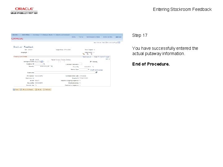 Entering Stockroom Feedback Step 17 You have successfully entered the actual putaway information. End