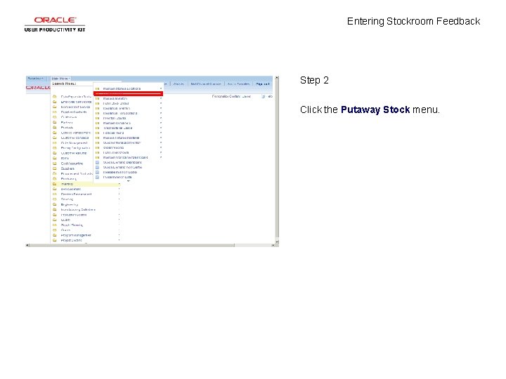 Entering Stockroom Feedback Step 2 Click the Putaway Stock menu. 