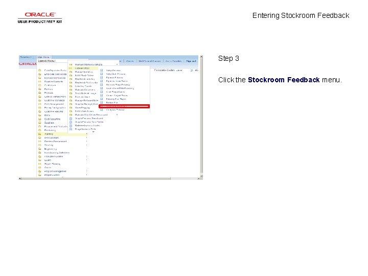 Entering Stockroom Feedback Step 3 Click the Stockroom Feedback menu. 