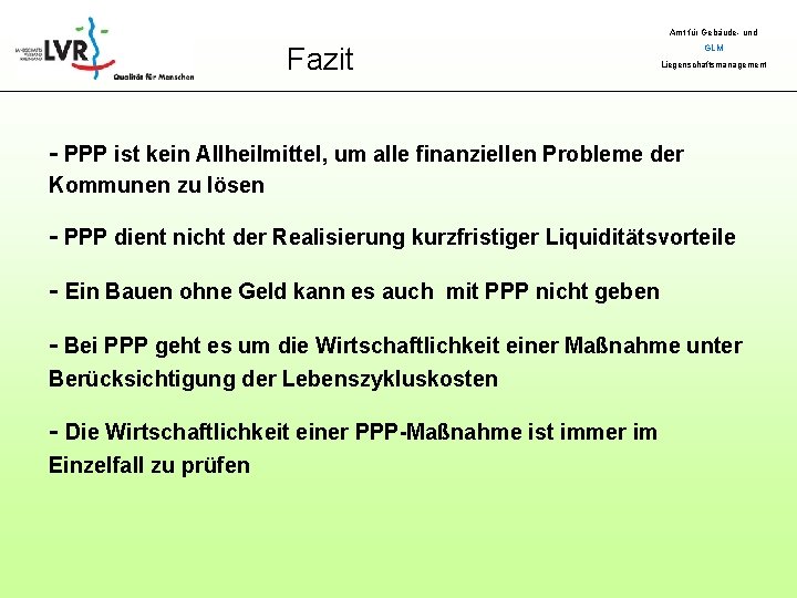 Amt für Gebäude- und Fazit GLM Liegenschaftsmanagement - PPP ist kein Allheilmittel, um alle