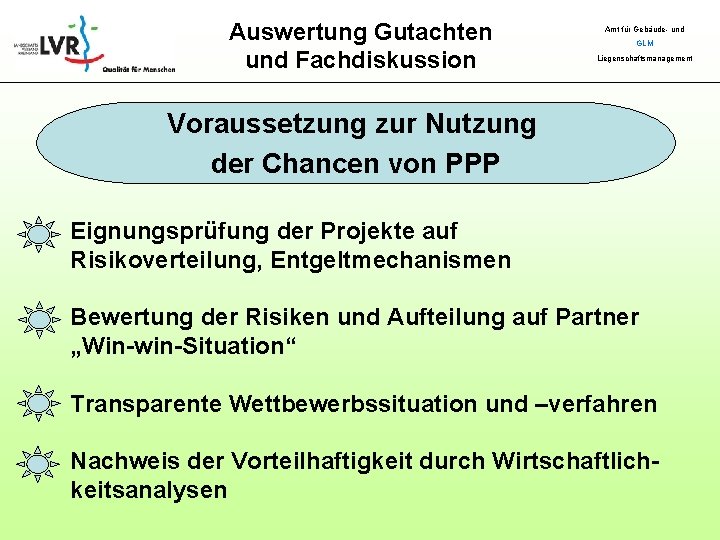 Auswertung Gutachten und Fachdiskussion Amt für Gebäude- und GLM Liegenschaftsmanagement Voraussetzung zur Nutzung der