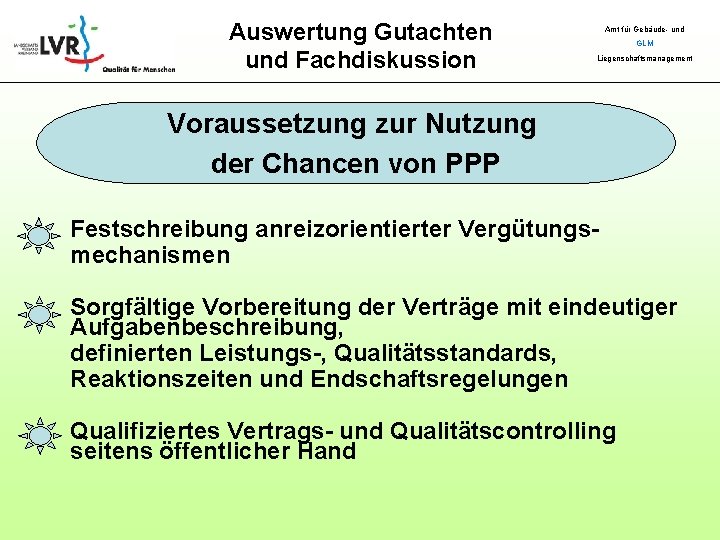 Auswertung Gutachten und Fachdiskussion Amt für Gebäude- und GLM Liegenschaftsmanagement Voraussetzung zur Nutzung der